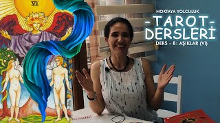 Tarot Dersi8 VI Aşıklar [upl. by Aicsile]