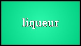 Liqueur Meaning [upl. by Weidner118]