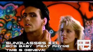 Sunglasses Kid  80s Baby feat Rhyme Time amp Geneva  RetroMixtape  Original Album Audio [upl. by Fai]