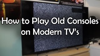 How to Play Old Consoles on Modern TVs [upl. by Lyred]