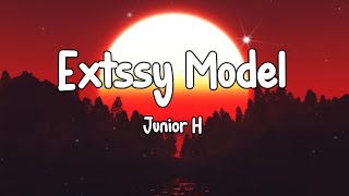 Junior H  Extssy Model LetraLyrics [upl. by Andrew409]