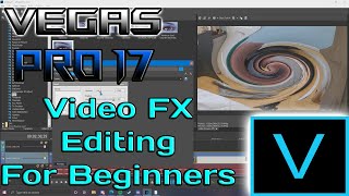 Vegas Pro 17 Tutorial  Video FX For Beginners [upl. by Franky]