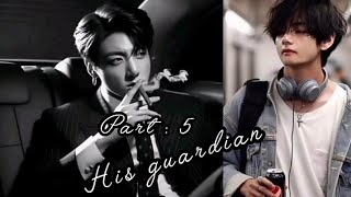 His Guardian part  5 Taekook ff  💜 [upl. by Rocky]