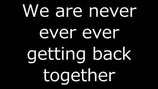 We Are Never Ever Getting Back Together lyrics [upl. by Wauters988]