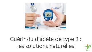 Guérir du diabète de type 2  Les solutions naturelles [upl. by Ahtilat]