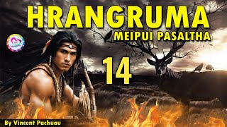 Meipui Pasaltha Hrangruma  14  By Vincent Pachuau [upl. by Aihsemaj]