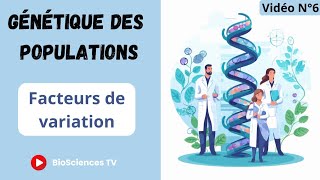 La génétique des populations Vidéo N°6  Facteurs de variation [upl. by Hillari440]