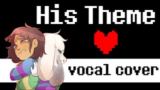 UNDERTALE spoilers  His Theme vocal cover  duet [upl. by Aerdnahs]