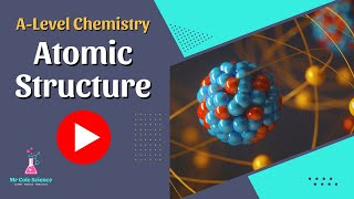 Atomic Structure amp Isotopes  Learn ALevel Chemistry [upl. by Pirri]