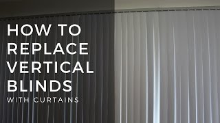 How to Replace Vertical Blinds with Curtains [upl. by Elicec571]