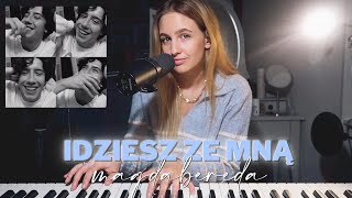 Idziesz ze mną  Dawid Kwiatkowski Magda Bereda cover [upl. by Zippel820]