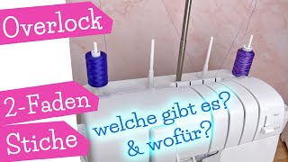 2 Faden Nähte an der Overlock  Welche 2Faden Stiche gibt es wofür  garnsparend nähen  mommymade [upl. by Eniluap674]