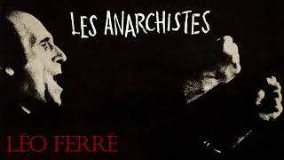 Léo Ferré – Les anarchistes Audio Officiel [upl. by Airres]