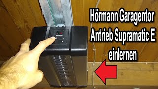 Hörmann Garagentor Antrieb Supramatic E Inbetriebnahme amp neu anlernen amp einfahren Anleitung [upl. by Nutter978]