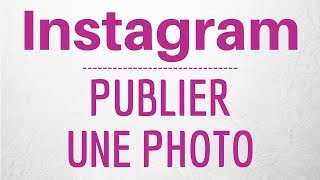 Mettre une photo sur Instagram publier ou partager photo Instagram [upl. by Osgood]