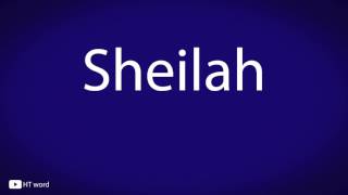 How to pronounce Sheilah [upl. by Assenab29]