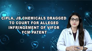 Cipla JB Chemicals Dragged to Court For Alleged Infringement Of Vifor FCM Patent [upl. by Lenes683]