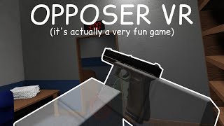 OPPOSER VR is a great game and i think you should try it [upl. by Lister]