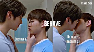 BL Prab x Chol  Brothers  Behave  Kiss  FMV  Thai  Love [upl. by Amand]