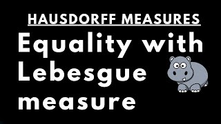 Hausdorff and Lebesgue measure are equal Proof [upl. by Ran]