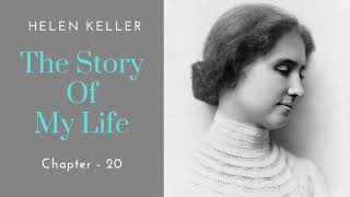 The Story Of My Life By Helen Keller  Audiobook  Chapter 20 [upl. by Atinwahs587]