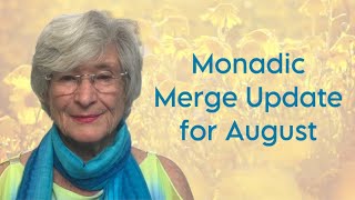 Monadic Merge August Update [upl. by Amelita670]