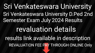 Sri Venkateswara University DPed 2nd Semester Exam July2024 Results released  revaluation details [upl. by Aineval834]