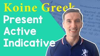 Koine Greek Present Active Indicative Verbs [upl. by Albin]