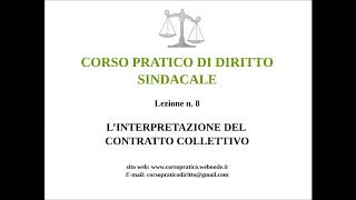 8 LINTERPRETAZIONE DEL CONTRATTO COLLETTIVO [upl. by Deehahs]