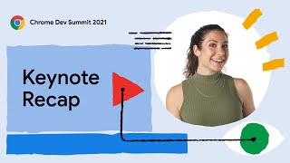 Chrome Dev Summit 2021 recap [upl. by Abra]