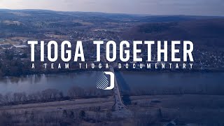 Tioga Together a TEAM Tioga Documentary [upl. by Atiana731]