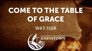 “Come to the Table of Grace”  WampS 3168  UMC Johnstown [upl. by Yaakov]