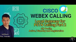 5 Cisco Webex Calling  Local Gateway for PSTN Calling Part 2 [upl. by Anaerol]