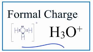 How to Calculate the Formal Charges for H3O Hydronium Ion [upl. by Woodward]