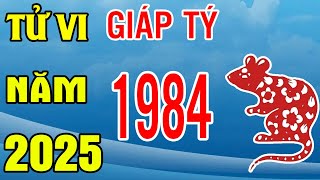 Tử Vi Tuổi Giáp Tý 1984 Năm 2025 Ất Tỵ  CHÍNH THỨC HẾT KHỔ Trả Sạch Nợ Nần Cực May Mắn [upl. by Zetnod923]