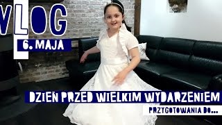 DZIEŃ PRZED WIELKIM WYDARZENIEM  VLOG 5 [upl. by Ahsenit436]