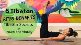 5 Tibetan Rites Benefits  Tibetan Secrets of Youth and Vitality [upl. by Nnylyoj634]