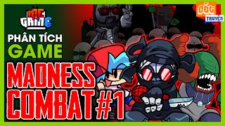 Phân Tích Game Madness Combat 1  Hank amp Nexus Project  Flash Game Tuổi Thơ  meGAME [upl. by Nosreme76]