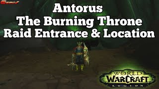 Antorus the Burning Throne Raid Entrance amp Location World of Warcraft [upl. by Lymn]