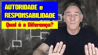 AUTORIDADE e RESPONSABILIDADE Qual é a Diferença [upl. by Izmar411]