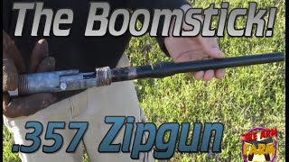 ZIP GUN 357 quotBOOMSTICKquot [upl. by Robma675]