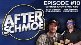 After Schmoe 10 Schmoes Know Show 279 Recap [upl. by Salome901]