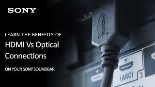 Sony  Benefits of HDMI Connection Versus Optical on Sony Soundbars Explained [upl. by Possing]