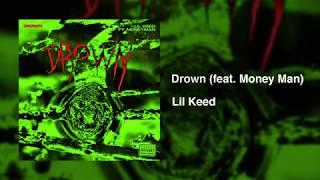 Lil Keed  Drown ft Money Man Prod Pyrex [upl. by Lanta]