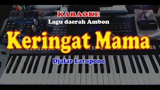 Lagu Daerah Ambon  KERINGAT MAMA  KARAOKE [upl. by Muriah]