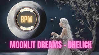 Moonlit Dreams  Dhelick [upl. by Nelle]