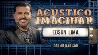 Edson Lima  Sou ou não sou [upl. by Lleumas300]