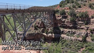 Midgley Bridge Vista  Sedona Arizona  April 27 2023 [upl. by Ashjian]