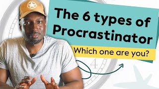 The Six Types of Procrastinator  Which One Are You [upl. by Eniamsaj371]