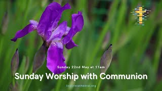 Sunday Worship from Lisburn Cathedral  22 May 2022 [upl. by Mcallister]